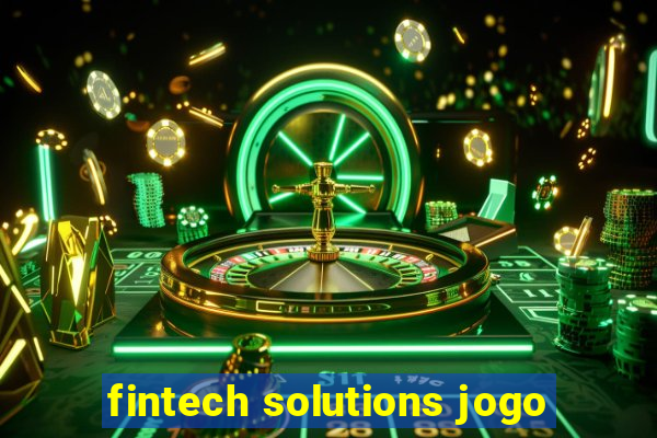 fintech solutions jogo